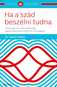 Dr. Kami Hoss - Ha a szád beszélni tudna