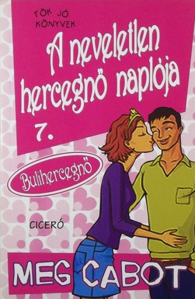 Meg Cabot - A neveletlen hercegnő naplója 7.