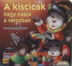 Rafal Wejner - A kiscicák nagy napja a városban