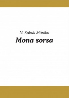 Mnika N. Kakuk - Mona sorsa