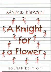 Knydi Sndor - A Knight for a Flower