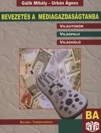 Gálik Mihály - Urbán Ágnes - Bevezetés a médiagazdaságtanba
