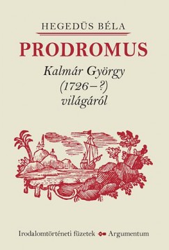 Hegeds Bla - Prodromus - Kalmr Gyrgy (1726-?) vilgrl
