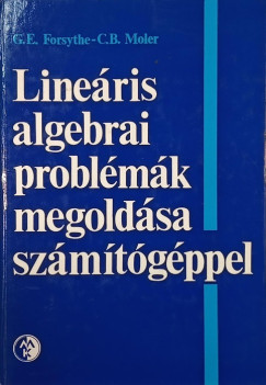 George Elmer Forsythe - C. B. Moller - Line�ris algebrai probl�m�k megold�sa sz�m�t�g�ppel