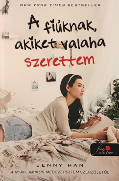 Jenny Han - A fiúknak, akiket valaha szerettem