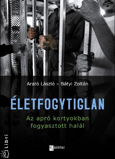 Arató László - Bátyi Zoltán - Életfogytiglan