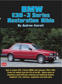 Everett Andrew - BMW E30 - 3 Series Restoration Guide