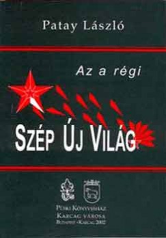 Patay Lszl - Az a rgi Szp j Vilg