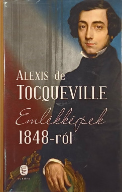 Alexis De Tocqueville - Emlkkpek 1848-rl