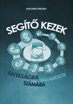Magyarics Piroska - Segt kezek