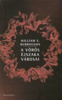 William S. Burroughs - A vrs jszaka vrosai