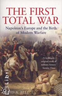 David A. Bell - The First Total War