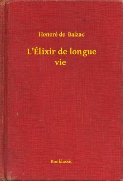 Honor� De Balzac - L'�lixir de longue vie