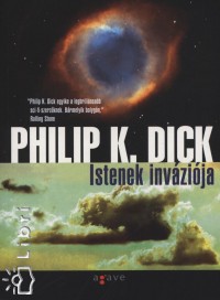 Philip K. Dick - Istenek invzija