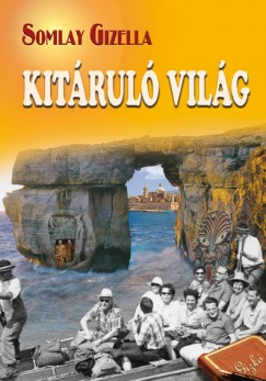 Somlay Gizella - Kit�rul� vil�g