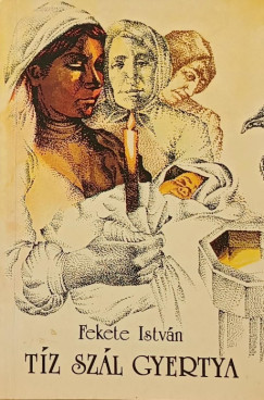 Fekete Istvn - Tz szl gyertya