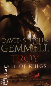 Stella Gemmell - David Gemmell - Troy - Fall of Kings