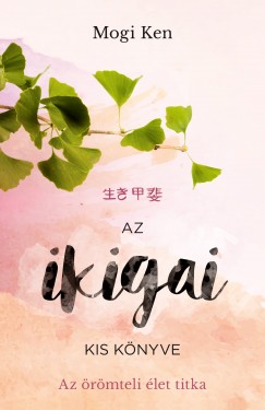 Mogi Ken - Az ikigai kis knyve