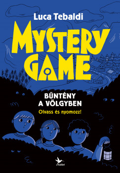 Luca Tebaldi - Mystery Game - Bûntény a völgyben