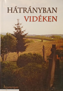 Kovács Katalin (Szerk.) - Váradi Monika Mária (Szerk.) - Hátrányban vidéken