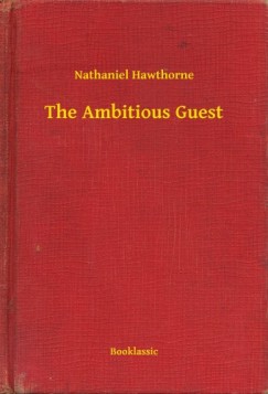 Nathaniel Hawthorne - The Ambitious Guest