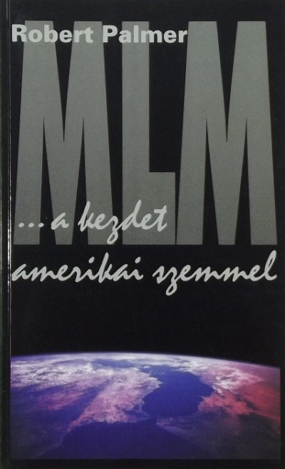 Robert Palmer - MLM ...a kezdet amerikai szemmel
