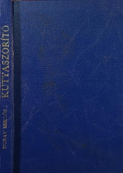 Duray Mikl�s - Kutyaszor�t� - els� kiad�s