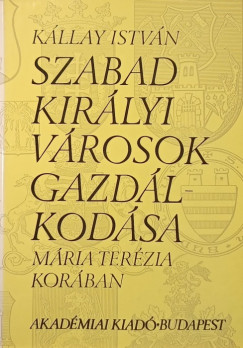 Kllay Istvn - Szabad kirlyi vrosok gazdlkodsa