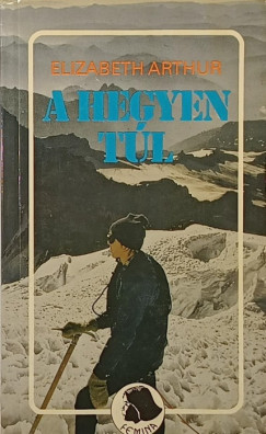 Elizabeth Arthur - A hegyen túl