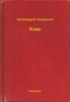 Michelangelo Buonarroti - Rime