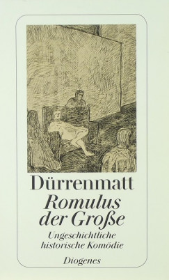 Friedrich Drrenmatt - Romulus der Grosse