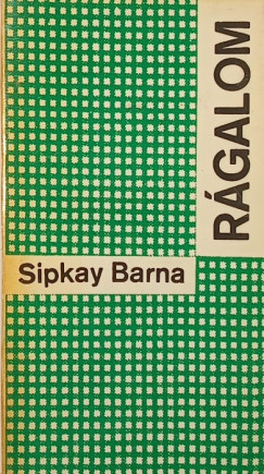 Sipkay Barna - Rágalom
