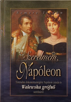 Nemere István - Szerelmem, Napóleon