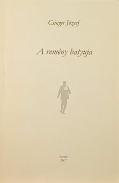 Csinger Jzsef - A remny batyuja