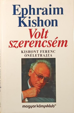 Ephraim Kishon - Volt szerencsm