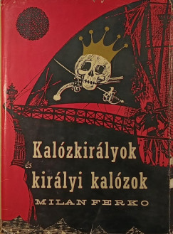 Milan Ferko - Kal�zkir�lyok �s kir�lyi kal�zok