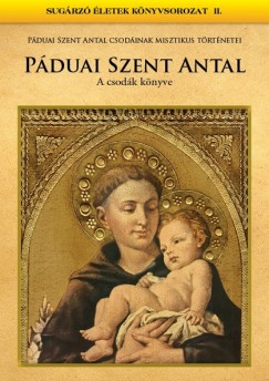 Mezei Katalin   (Szerk.) - Pduai Szent Antal