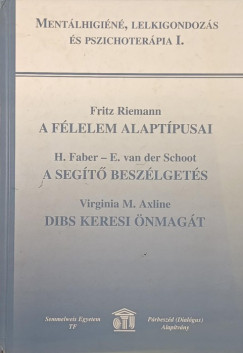 Virginia Mae Axline - Heije Faber - Fritz Riemann - Ebel Van Der Schoot - A flelem alaptpusai - A segt beszlgets - Dibs keresi nmagt
