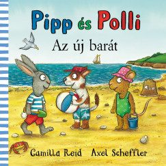 Axel Scheffler - Pipp és Polli - Az új barát