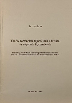 �ron P�ter - Erd�ly t�rt�nelmi t�jneveinek adatt�ra �s n�peinek t�jszeml�lete