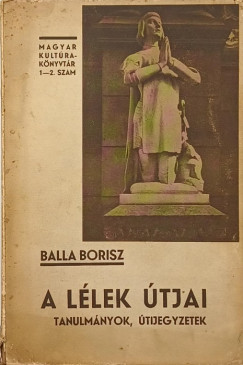 Balla Borisz - A l�lek �tjai
