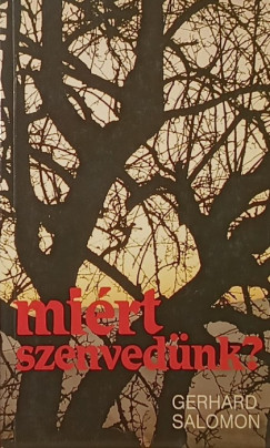 Gerhard Salomon - Mirt szenvednk?