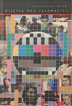 Obersovszky Pter - ljtek meg Tvmacit!