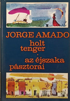 Jorge Amado - Holt tenger - Az jszaka psztorai