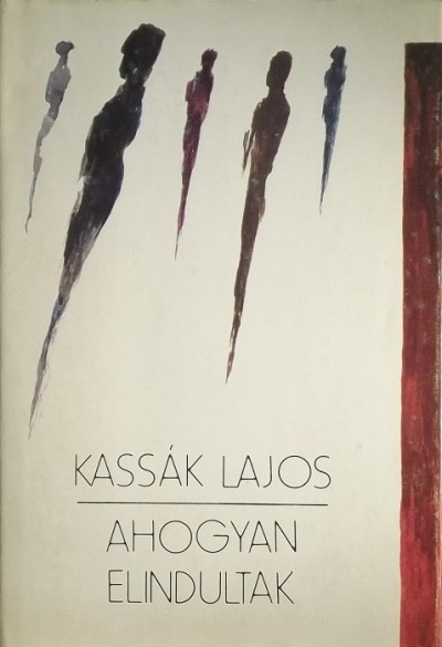 Kassák Lajos - Ahogyan elindultak