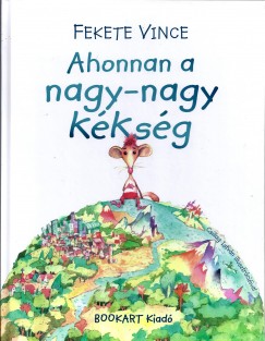 Fekete Vince - Ahonnan a nagy-nagy kksg