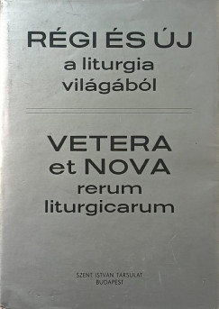 Szennay András (Szerk.) - Régi és új a liturgia világából