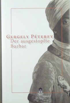 Pterfy Gergely - Der ausgestopfte Barbar