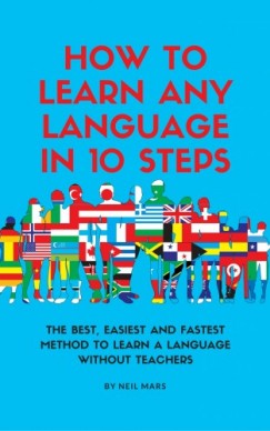 Neil Mars - How to Learn Any language in 10 Steps