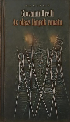 Giovanni Orelli - Az olasz lányok vonata